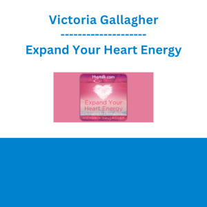 Victoria Gallagher - Expand Your Heart Energy