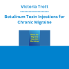 Victoria Trott - Botulinum Toxin Injections for Chronic Migraine