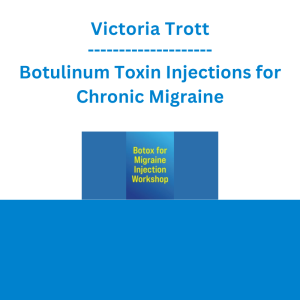 Victoria Trott - Botulinum Toxin Injections for Chronic Migraine