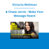 Victoria Wellman & Chase Jarvis - Make Your Message Heard