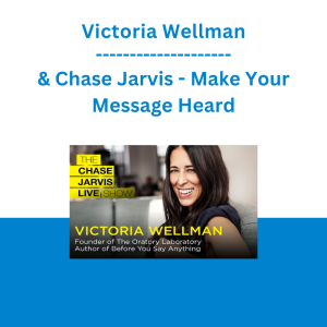 Victoria Wellman & Chase Jarvis - Make Your Message Heard