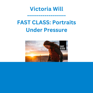 Victoria Will - FAST CLASS: Portraits Under Pressure