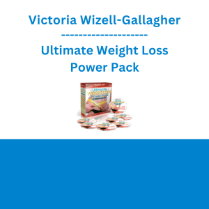 Victoria Wizell-Gallagher - Ultimate Weight Loss Power Pack