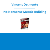 Vincent Delmonte - No Nonsense Muscle Building