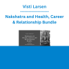 Visti Larsen - Nakshatra and Health, Career & Relationship Bundle