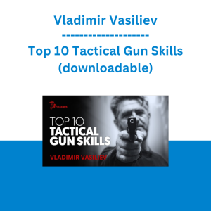 Vladimir Vasiliev - Top 10 Tactical Gun Skills (downloadable)