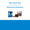 We Teach Sex - Wolverine Stamina