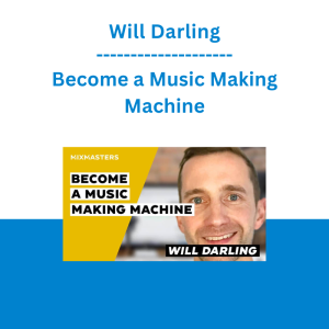 Will Darling - Become a Music Making Machine