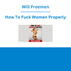 Will Freemen - How To Fuck Women Properly