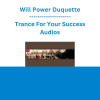 Will Power Duquette - Trance For Your Success Audios