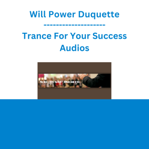 Will Power Duquette - Trance For Your Success Audios