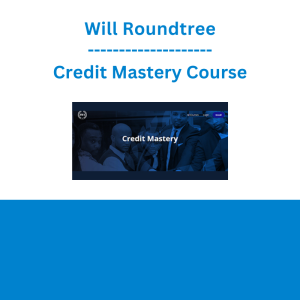 Will Roundtree - Credit Mastery Course
