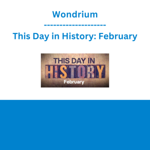 Wondrium - This Day in History: February