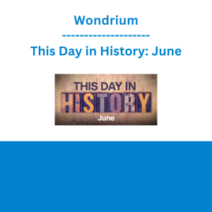 Wondrium - This Day in History: June
