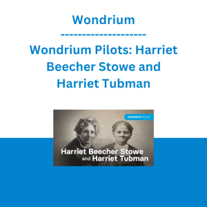 Wondrium - Wondrium Pilots: Harriet Beecher Stowe and Harriet Tubman