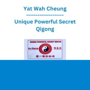 Yat Wah Cheung - Unique Powerful Secret Qigong