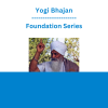 Yogi Bhajan - Foundation Series