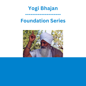 Yogi Bhajan - Foundation Series