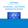 Zaid Sabih & z Security - Learn Ethical Hacking From Scratch