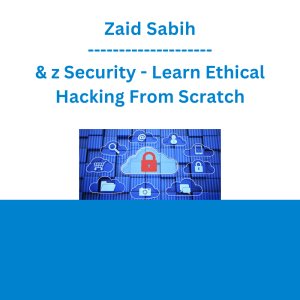 Zaid Sabih & z Security - Learn Ethical Hacking From Scratch