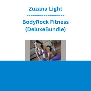 Zuzana Light - BodyRock Fitness (DeluxeBundle)