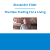 Alexander Elder - The New Trading For a Living