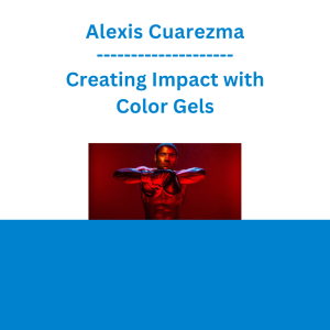 Alexis Cuarezma - Creating Impact with Color Gels