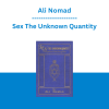 Ali Nomad - Sex The Unknown Quantity