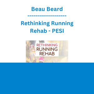 Beau Beard - Rethinking Running Rehab - PESI