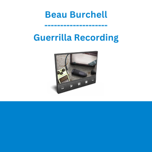 Beau Burchell - Guerrilla Recording