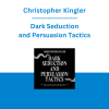 Christopher Kingler - Dark Seduction and Persuasion Tactics