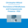 Christopher Willard - The Science of Mindfulness and Compassionate Presence - PESI