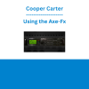 Cooper Carter - Using the Axe-Fx