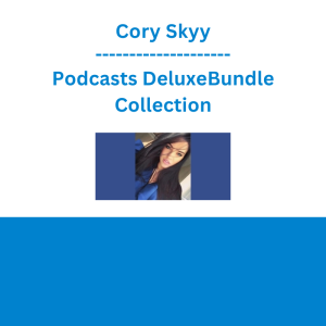 Cory Skyy - Podcasts DeluxeBundle Collection