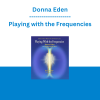Donna Eden - Playing with the Frequencies