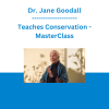 Dr. Jane Goodall - Teaches Conservation - MasterClass