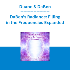 Duane & DaBen - DaBen's Radiance: Filling in the Frequencies Expanded