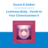 Duane & DaBen - Luminous Body - Portal to Your Consciousness II - Dynamic, Perfect Harmony Within and Without