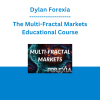 Dylan Forexia - The Multi-Fractal Markets Educational Course