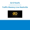 Ed O'Keefe - Traffic Mastery Live Nashville