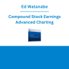 Ed Watanabe - Compound Stock Earnings Advanced Charting