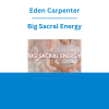 Eden Carpenter - Big Sacral Energy