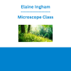 Elaine Ingham - Microscope Class