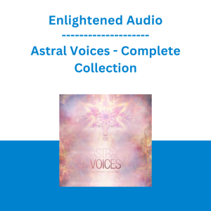 Enlightened Audio - Astral Voices - Complete Collection