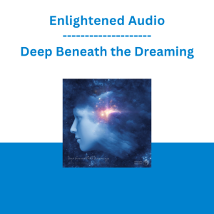 Enlightened Audio - Deep Beneath the Dreaming