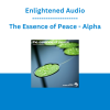 Enlightened Audio - The Essence of Peace - Alpha