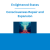 Enlightened States - Consciousness Repair and Expansion