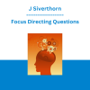 J Siverthorn - Focus Directing Questions