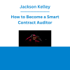 Jackson Kelley - How to Become a Smart Contract Auditor