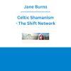 Jane Burns - Celtic Shamanism - The Shift Network